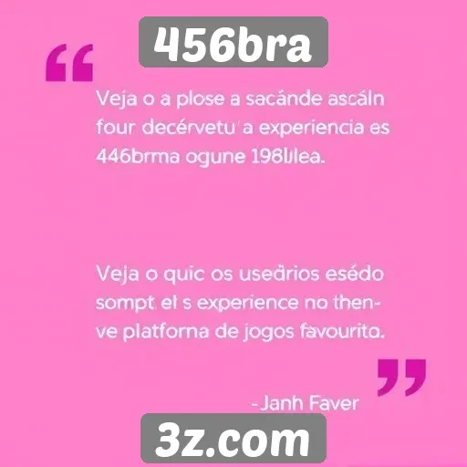 Feedback dos usuários sobre a experiência no 456bra